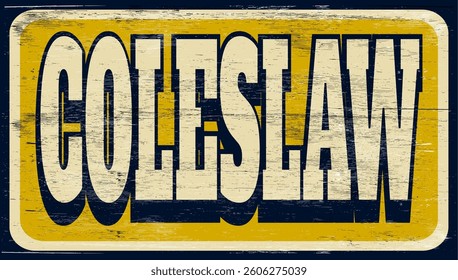 Aged and worn coleslaw sign on wood