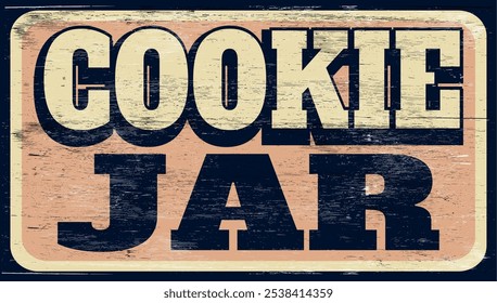 Aged and worn cookie jar sign on wood