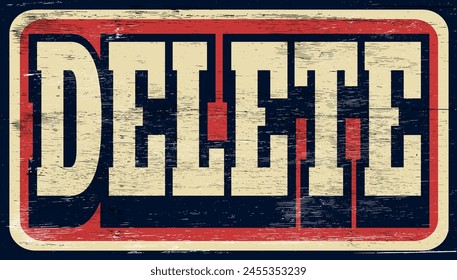 Aged and worn delete sign on wood