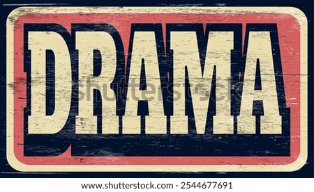Aged and worn drama sign on wood