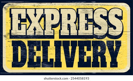 Aged and worn express delivery sign on wood