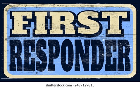 Aged and worn first responder sign on wood