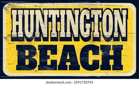 Aged and worn Huntington Beach sign on wood