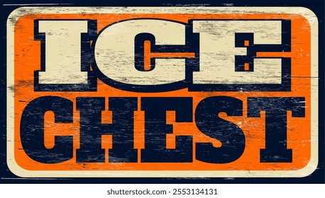 Aged and worn ice chest sign on wood