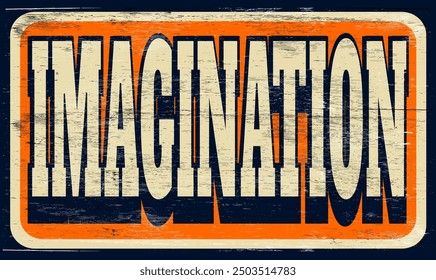 Signo de imaginación envejecido y desgastado en madera