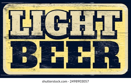 Aged and worn light beer sign on wood