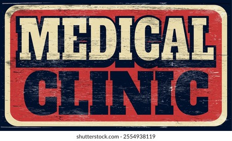 Aged and worn medical clinic sign on wood