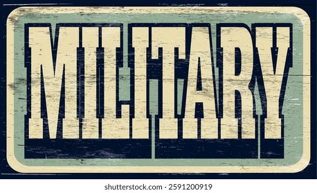 Aged and worn military sign on wood