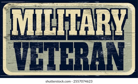 Aged and worn military veteran sign on wood