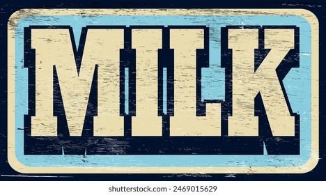 Aged and worn milk sign on wood