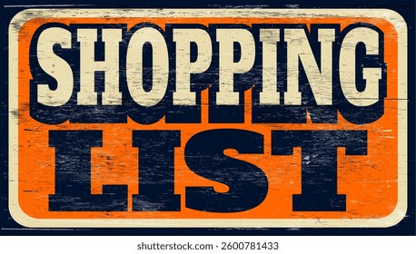 Aged and worn shopping list sign on wood