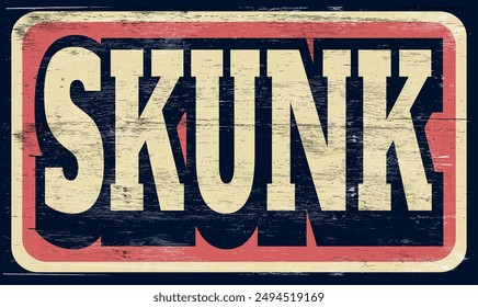 Aged and worn skunk sign on wood