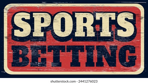 Aged and worn sports betting sign on wood