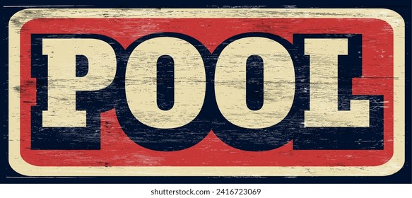 aged and worn vintage pool sign on wood