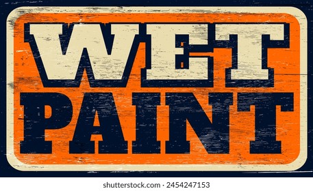 Aged and worn wet paint sign on wood