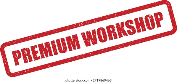 Un sello de goma de aspecto envejecido con "PREMIUM WORKSHOP", perfecto para anunciar sesiones de capacitación de alto nivel, seminarios u oportunidades de aprendizaje.