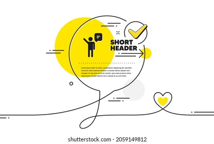 Icono de charla de agente. Burbuja de chat de marca de línea continua. Signo de administración de negocios. Símbolo de burbuja de voz. Icono del agente en el comentario del chat. Habla con un cartel cardíaco. Vector