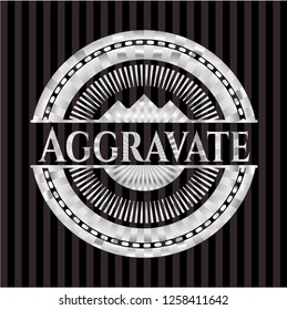 Aggravate silver shiny badge