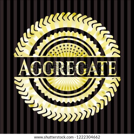Aggregate golden emblem or badge
