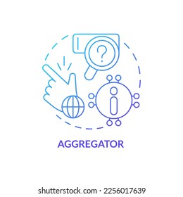 Aggregator blue gradient concept icon. Online website and application. Emerging business trend abstract idea thin line illustration. Isolated outline drawing. Myriad Pro-Bold font used