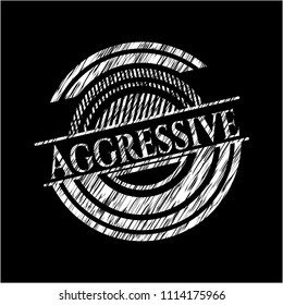 Aggressive chalk emblem written on a blackboard