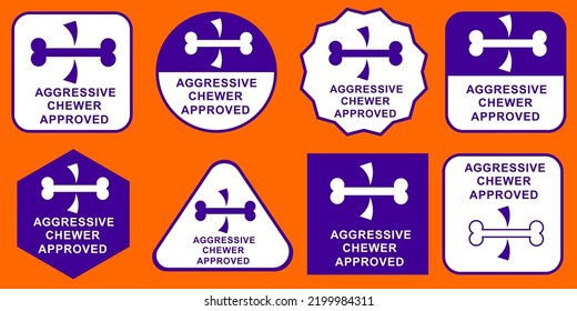 Aggressive chewer approved sign for sticker print. Product information vector sign or tag