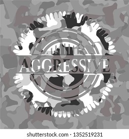 Aggressive on grey camo texture