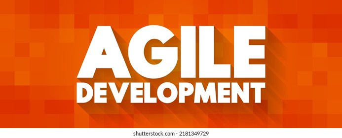 Agile Development - Any Development Process That Is Aligned With The Concepts Of The Agile Manifesto, Text Concept Background