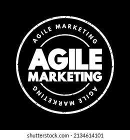 Agile Marketing - Approach To Marketing That Utilizes The Principles And Practices Of Agile Methodologies, Text Stamp Concept Background