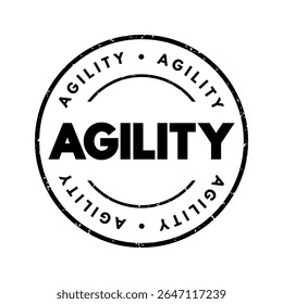 Agility refers to the ability to move quickly and easily or to think and respond rapidly and effectively, text concept stamp