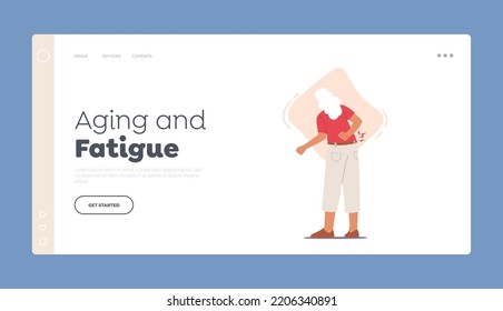 Aging and Fatigue, Backache Landing Page Template. Old Female Character Suffer of Back Pain, Muscular Inflammation or Injury. Seniors Health Care, Medicine Concept. Cartoon People Vector Illustration