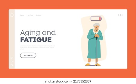 Aging and Fatigue Landing Page Template. Tired Elderly Woman Unwell Feeling. Lonely Old Female Character With Low Vitality, Grandmother Feel Bad, Need Medical Help. Cartoon Vector Illustration