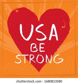 Agitation USA be strong in dark, hard times. Hand drawn vector illustration with red vector heart on craft orange background. Help and support your friends, family members, neighbour. Postcard, email