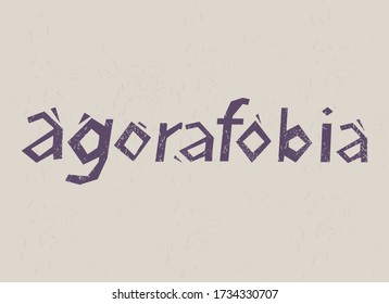 Agoraphobia. The inscription or title of the concept of mental disorder. Fear of open spaces and crowds.  