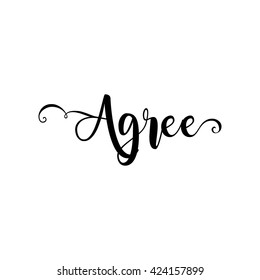 Agree. Verb English. Beautiful greeting card with calligraphy black text word. Hand drawn design elements. Handwritten modern brush lettering on a white background isolated. Vector illustration EPS 10