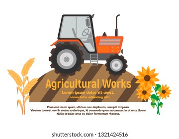 Agricultural work poster. Tractor at the time of sowing in the fields, sunflowers and ears as a symbol of agriculture, the concept of agricultural work.