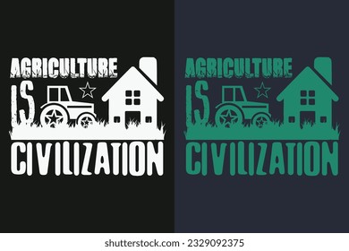 Agriculture Is Civilization, Farmer T-Shirt, Farming Shirt, Farm Shirt,  Farm Life T-Shirt, Farm Animals Shirt, Farming, Animal Lover Shirt, Farmer Gifts