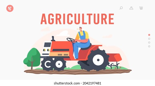 Agriculture Landing Page Template. Farmer Work on Tractor Plow the Land on Farm. Worker Male Character Agricultural Worker Prepare Field for Sowing Seeds, Seasonal Job. Cartoon Vector Illustration