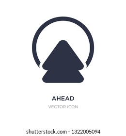 ahead icon on white background. Simple element illustration from Alert concept. ahead sign icon symbol design.