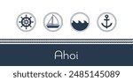 Ahoi - text in German language - Ahoy. Maritime card with sailing boat, waves, anchor and steering wheel.