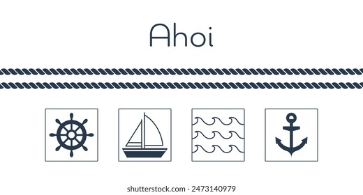 Ahoi - text in German language - Ahoy. Maritime greeting card with steering wheel, sailing boat, waves and anchor.