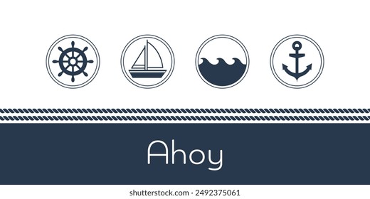 Ahoy. Maritime banner with anchor, sailing boat, waves and steering wheel.