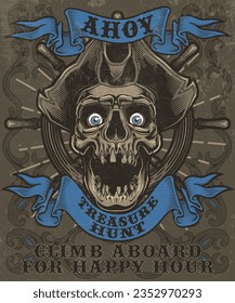 "Ahoy. Treasure Hunt. Climb Aboard For Happy Hour". Ghost Pirate vintage label poster. Vector illustration in engraving technique of pirate skull with hat on decorative dark grunge background.