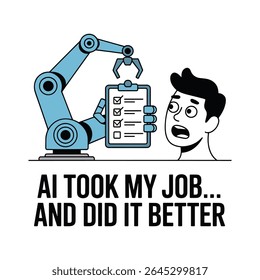AI Took My Job and Did It Better Funny Robot Automation T Shirt Design