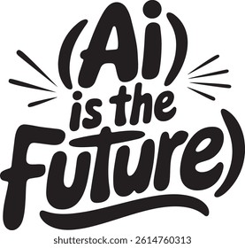 AI Typography Quote – AI is the Future Tech Design in Bold Style
