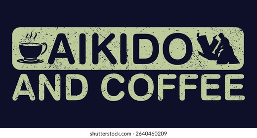 Aikido And Coffee T-Shirt Design, Typography, Vector Illustration.