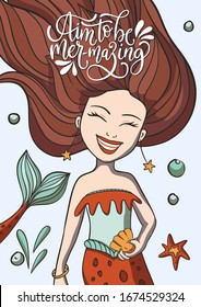 Ziel ist es, Mermazing zu sein. Briefing Vektorillustration Mermaid Karte mit süßen lächelnden Girl-Illustrationen und handgezeichnete Kalligrafie Grußquote.