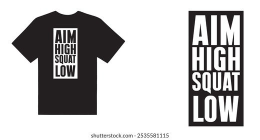 Aim high squat low gym tshirt design - motivational typographic quote gym tshirt design,muscle workout,Gym motivation vector illustration quotes design.