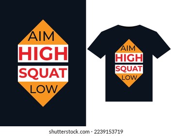 Aim High Squat Low illustrations for print-ready T-Shirts design