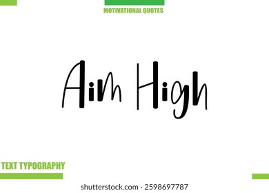 Aim High Stylish Typography Text Motivational Quotes